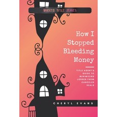 (英文圖書)How I Stopped Bleeding Money: Title Agent's Guide to Minimizing Losses from Canc... 平裝版, Independently Published, 英文