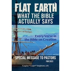 (영문도서)Flat Earth: What The Bible Actually Says Paperback, Casper Sarginson, English, 9798231584901