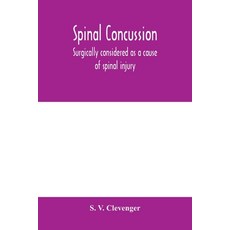 (영문도서) Spinal concussion: surgically considered as a cause of spinal injury and neurologically rest... Paperback, Alpha Edition, English, 9789354000119