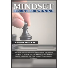 (영문도서) Mindset Secrets For Winning: Discover how to condition your mindset for positive thinking to ... Paperback, Amoley Press, English, 9781685220648