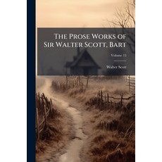 (英文書)The Prose Works of Sir Walter Scott Bart; Volume 15 平裝版, Nabu Press, 英文