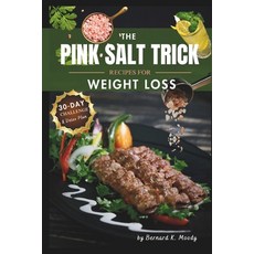 (英文圖書)The Pink Salt Trick Recipes for Weight Loss: A Complete 30-Day Plan with Detox R... 平裝版, Independently Published, 英文
