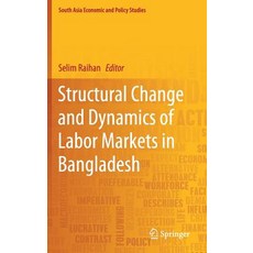 (영문도서) Structural Change and Dynamics of Labor Markets in Bangladesh Hardcover, Springer, English, 9789811320705