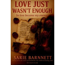 (英文圖書)Love Just Wasn't Enough: So Love Became My Enemy 平裝版, Independently Published, 英文