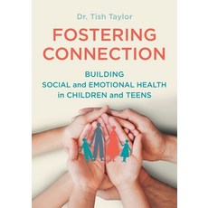 (영문도서) Fostering Connection: Building Social and Emotional Health in Children and Teens Paperback, Forward Press, English, 9780984272518