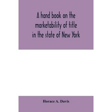 (영문도서) A hand book on the marketability of title in the state of New York: with tables of cases cite... Paperback, Alpha Edition, English, 9789354000201