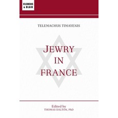 (영문도서)Jewry in France: Or The Original Mr. Jacobs Paperback, Clemens & Blair, LLC, English, 9781963143621