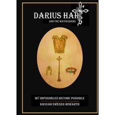 (영문도서)Darius Hart and the WaySeekers: My Impossibles Become Possible Paperback, Hannah Grace Sweger-Howarth, English, 9798218669102