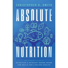 (英文圖書)Absolute Nutrition: The Complete Guide to Nutrition and Nutrient-Dense Foods and... 精裝版, Strategic Health Risk Consu..., 英文