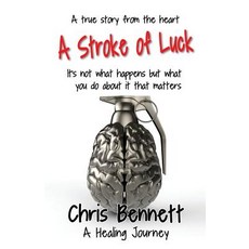 (영문도서) A Stroke of Luck: A Healing Journey Recovering From A Stroke Paperback, Filament Publishing, English, 9781912256709