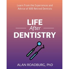 Life After Dentistry - First Edition Paperback, UTD Library Publications