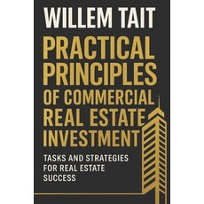 (영문도서)Practical Principles of Commercial Real Estate Investment: Tasks and Strategies... Paperback, Independently Published, English, 9798306095288