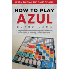 (영문도서) How To Play Azul Board Game For Beginners Paperback, Games, English, 9798330408665