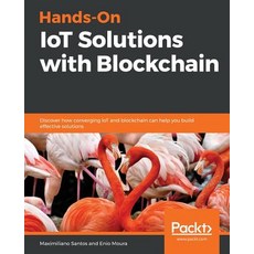 Hands-On IoT Solutions with Blockchain Paperback, Packt Publishing, English, 9781789132243