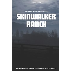 (영문도서)Skinwalker Ranch: The Heart of the Phenomenon Paperback, Independently Published, English, 9798288714535