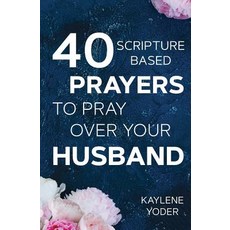 40 Scripture-based Prayers to Pray Over Your Husband: The "just prayers" version of "A Wife's 40-day... Paperback, Humblewise Press, English, 9780999638002