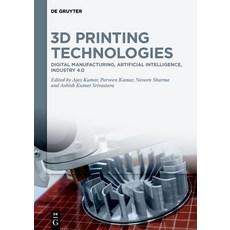 (영문도서) 3D Printing Technologies: Digital Manufacturing Artificial Intelligence Industry 4.0 Hardcover, de Gruyter, English, 9783111214597