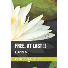 Free at Last !!: Lovin Me Paperback, Independently Published, English, 9798714459498
