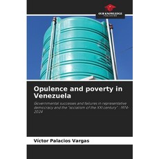 (영문도서)Opulence and poverty in Venezuela Paperback, Our Knowledge Publishing, English, 9786209581007 Our Knowledge Publishing, English, 9786209581007