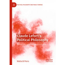 (영문도서) Claude Lefort's Political Philosophy: Democracy Indeterminacy Institution Hardcover, Palgrave MacMillan, English, 9783031363771