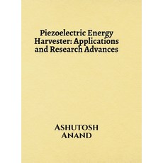 (영문도서) Piezoelectric Energy Harvester: Applications and Research Advances Hardcover, Notion Press, English, 9798896100492