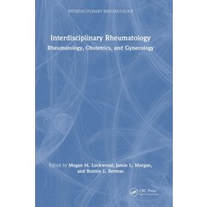(영문도서)Interdisciplinary Rheumatology: Rheumatology Obstetrics and Gynecology Hardcover, CRC Press, English, 9781032609423