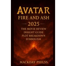 (英文圖書)Avatar: FIRE AND ASH (2025) - The Movie Review Insight Guide plot breakdown S... 平裝版, Independently Published, 英文