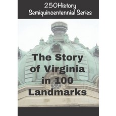 (英文圖書)250History Semiquincentennial Series: The Story of Virginia In 100 Landmarks 平裝版, Independently Published, 英文