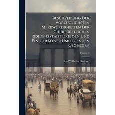 (영문도서)Beschreibung Der Vorzüglichsten Merkwürdigkeiten Der Churfürstlichen Residenzsta... Paperback, Nabu Press, English, 9781179836393