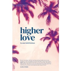 (영문도서) Higher Love: A Psychedelic Travel Memoir of Heartbreak and Healing Paperback, Boldspark, English, 9798990392328