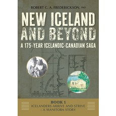 (영문도서) Icelanders Arrive and Strive - A Manitoba Story Paperback, FriesenPress, English, 9781039194878