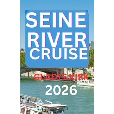 (英文圖書)Seine River Cruise Guide 2026: Explore France's Iconic Cities Countryside and... 平裝版, Independently Published, 英文