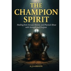 (영문도서)The Champion Spirit Paperback, Champion Spirit Press.com, English, 9798998607509