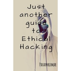 (영문도서) Just another guide to Ethical Hacking Paperback, Notion Press, English, 9781646784493