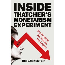 (영문도서) Inside Thatcher's Monetarist Experiment: The Promise the Failure the Legacy Hardcover, Policy Press, English, 9781447371359
