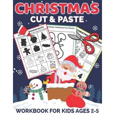 Christmas Cut and Paste Workbook for Kids Ages 2-5: A Fun Christmas Gift and Scissor Skills Activity... Paperback, Independently Published, English, 9798698859468