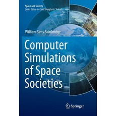 (영문도서) Computer Simulations of Space Societies Paperback, Springer, English, 9783030080426