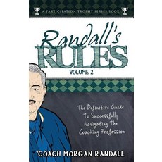 (영문도서) Randall's Rules Volume Two: The Definitive Guide For Successfully Navigating The Coaching Pro... Paperback, Sport of Business LLC, English, 9780985067175