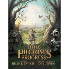 The Little Pilgrim's Progress (Illustrated Edition): From John Bunyan's Classic Hardcover, Moody Publishers, English, 9780802420534