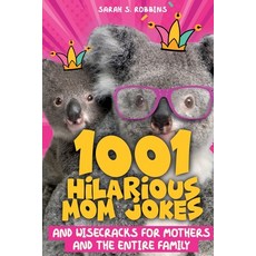 1001 Hilarious Mom Jokes and Wisecracks for Mothers and the Entire Family: Fresh One Liners Knock K... Paperback, Silk Publishing, English, 9781989971178
