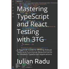 (英文圖書)Mastering TypeScript and React Testing with 3TG: A Practical Guide to Writing Ro... 平裝版, Independently Published, 英文
