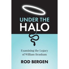(영문도서) Under The Halo: Examining the Legacy of William Branham Paperback, FriesenPress, English, 9781038313911