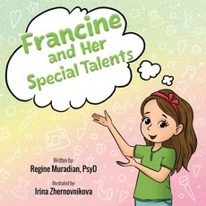 (영문도서) Francine and Her Special Talents Paperback, Regine Muradian, PsyD, English, 9781735590660