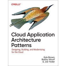 (영문도서) Cloud Application Architecture Patterns: Designing Building and Modernizing f... Paperback, O'Reilly Media, English, 9781098116903
