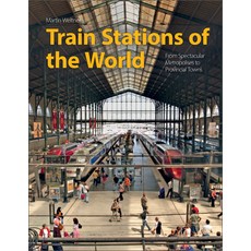 (영문도서) Train Stations of the World: From Spectacular Metropolises to Provincial Towns Hardcover, Schiffer Publishing, English, 9780764363689