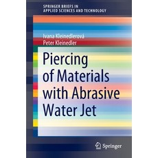 (영문도서) Piercing of Materials with Abrasive Water Jet Paperback, Springer