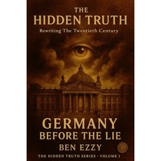 (英文圖書)Germany Before the Lie: The Hidden Truth - Rewriting the Twentieth Century 平裝版, Independently Published, 英文