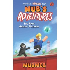 Nub's Adventures: The Race Against Hackers - An Unofficial Roblox Book Paperback, Creative Chapps, English, 9781947997042