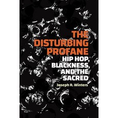 (영문도서)The Disturbing Profane: Hip Hop Blackness and the Sacred Paperback, Duke University Press, English, 9781478031857