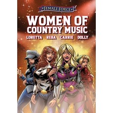 (영문도서) Female Force: Women of Country Music - Dolly Parton Carrie Underwood Loretta Lynn and Reba... Paperback, Tidalwave Productions, English, 9781959998846